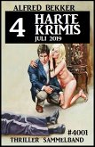 4 harte Krimis Juli 2019 - Thriller Sammelband 4001 (eBook, ePUB)