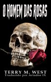 O Homem das Rosas (eBook, ePUB) O Homem das Rosas (eBook, ePUB)