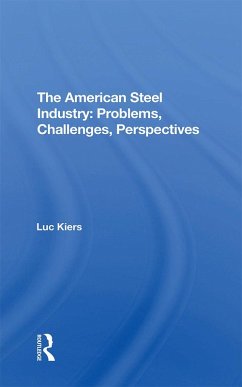 The American Steel Industry (eBook, ePUB) - Kiers, Luc