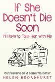 If She Doesn't Die Soon I'll Have to Take Her With Me (eBook, ePUB)