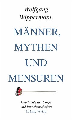 Männer, Mythen und Mensuren (eBook, ePUB) - Wippermann, Wolfgang