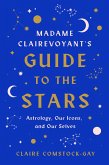 Madame Clairevoyant's Guide to the Stars (eBook, ePUB)