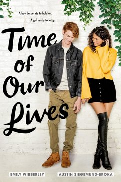 Time of Our Lives (eBook, ePUB) - Wibberley, Emily; Siegemund-Broka, Austin