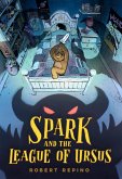 Spark and the League of Ursus (eBook, ePUB)