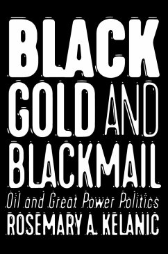 Black Gold and Blackmail (eBook, ePUB) - Kelanic, Rosemary A.