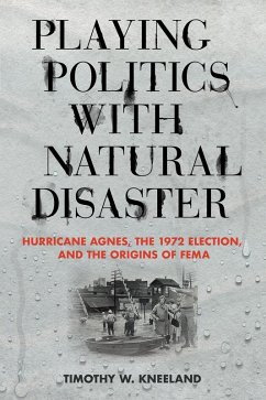 Playing Politics with Natural Disaster (eBook, ePUB) - Kneeland, Timothy W.