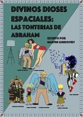 Divinos Dioses Espaciales: Las tonterias de Abraham (eBook, ePUB)