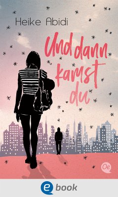 Und dann kamst du (eBook, ePUB) - Abidi, Heike