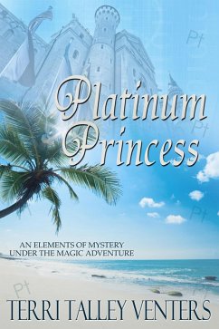 Platinum Princess (Under The Magic Adventure, #5) (eBook, ePUB) - Venters, Terri Talley