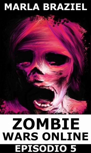 Zombie Wars Online: Episodio 5 (eBook, ePUB) Zombie Wars Online: Episodio 5 (eBook, ePUB)