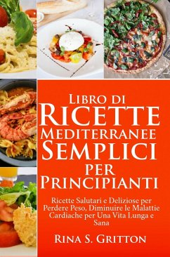 Libro di Ricette Mediterranee Semplici per Principianti (eBook, ePUB) - Gritton, Rina S.
