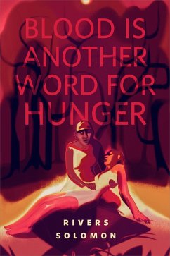 Blood Is Another Word for Hunger (eBook, ePUB) - Solomon, Rivers