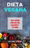 Dieta Vegana: Dieta Vegana Para Una Vida Saludable Y En Forma (eBook, ePUB)