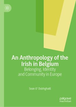 An Anthropology of the Irish in Belgium (eBook, PDF) - O’ Dubhghaill, Sean