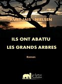 Ils ont abattu les Grands Arbres (eBook, ePUB)