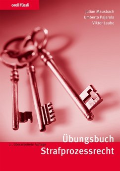 Übungsbuch Strafprozessrecht (eBook, PDF) - Mausbach, Julian; Pajarola, Umberto; Laube, Viktor