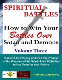 Spiritual Battles: How to Win Your Battles Over Satan and Demons (eBook, ePUB)