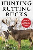 Hunting Rutting Bucks (eBook, ePUB) Hunting Rutting Bucks (eBook, ePUB)