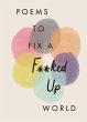 Poems to Fix a F**ked Up World (eBook,... - Bild 1