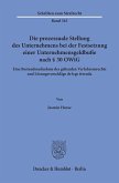Die prozessuale Stellung des Unternehmens bei der Festsetzung einer Unternehmensgeldbuße nach § 30 OWiG.