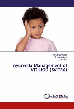 Ayurveda Management of VITILIGO (SVITRA) - Singh, Vishvender;Singh, Archana;Nithin, S.A