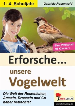 Erforsche ... unsere Vogelwelt - Rosenwald, Gabriela