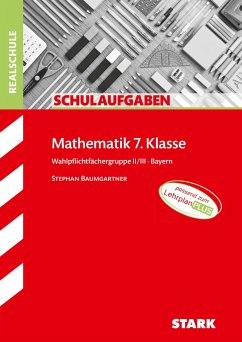 STARK Klassenarbeiten Realschule - Mathematik 7. Klasse Wahlpflichtgruppe II/III - Baumgartner, Stephan