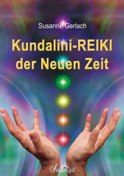 Kundalini-REIKI der Neuen Zeit - Gerlach, Susanne