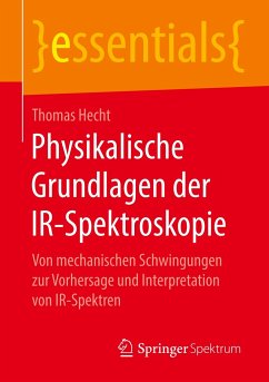 Physikalische Grundlagen der IR-Spektroskopie - Hecht, Thomas