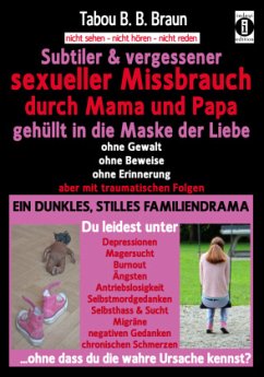 Subtiler & vergessener sexueller Missbrauch durch Mama und Papa: gehüllt in die Maske der Liebe - Braun, Tabou Banganté Blessing