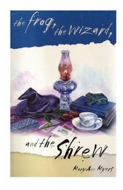 The Frog, the Wizard, and the Shrew - Myers, Maryann