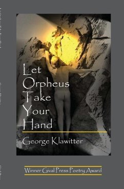 Let Orpheus Take Your Hand - Klawitter, George