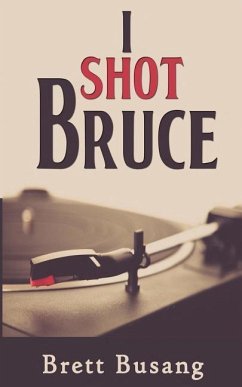 I Shot Bruce - Busang, Brett