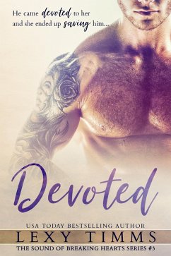 Devoted (The Sound of Breaking Hearts Series, #3) (eBook, ePUB) - Timms, Lexy