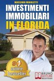 Investimenti Immobiliari In Florida: Come Comprare Case In Florida e Investire In Immobili Generando Rendite Passive Direttamente Dall'Italia