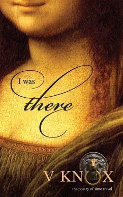 I was there: the poetry of time travel - Knox, V.