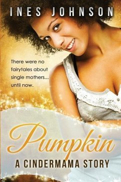 Pumpkin: a Cindermama Story - Johnson, Ines