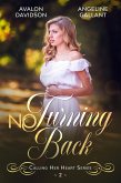 No Turning Back (Calling Her Heart, #2) (eBook, ePUB) No Turning Back (Calling Her Heart, #2) (eBook, ePUB)