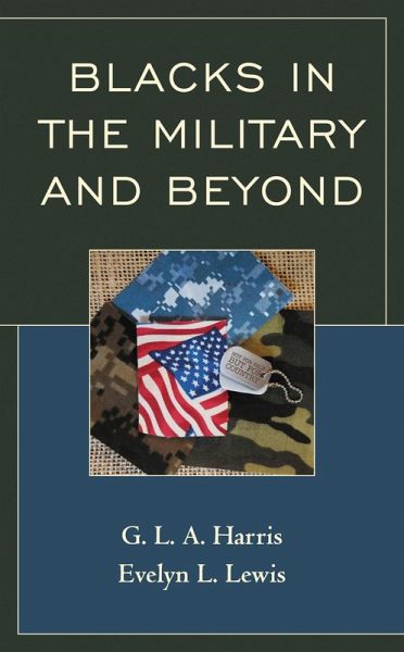 Blacks in the Military and Beyond (eBook, ePUB) Blacks in the Military and Beyond (eBook, ePUB)
