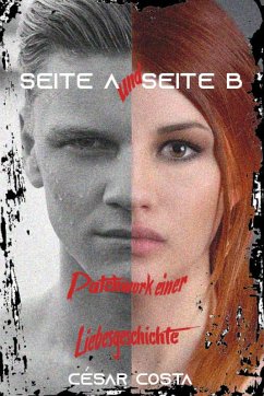 Seite A und Seite B - Patchwork einer Liebesgeschichte (eBook, ePUB) - Costa, César