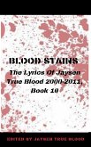 Blood Stains: The Lyrics Of Jaysen True Blood 2000-2011, Book 10 (Bloodstains: 2000-2011) (eBook, ePUB)
