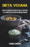 Dieta Vegana: Recetas Veganas Deliciosas Para El Desayuno Y El Almuerzo (Delicioso Recorrido Vegano) (eBook, ePUB) Dieta Vegana: Recetas Veganas Deliciosas Para El Desayuno Y El Almuerzo (Delicioso Recorrido Vegano) (eBook, ePUB)