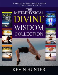 The Metaphysical Divine Wisdom Collection (eBook, ePUB) - Hunter, Kevin