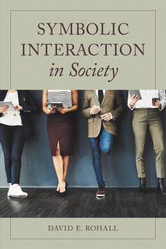 Symbolic Interaction in Society (eBook, ePUB) - Rohall, David E.