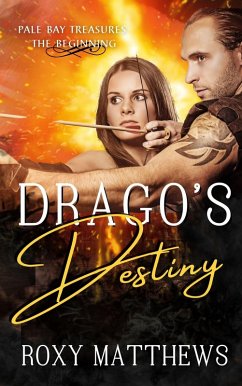 Drago's Destiny (Pale Bay, #1) (eBook, ePUB) - Matthews, Roxy