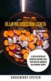 Olla De Cocción Lenta: La Guía Definitiva De Cocina De Cocción Lenta Para Recetas Sabrosas Que Ahorran Tiempo (eBook, ePUB)