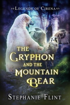 Cover The Gryphon and the Mountain Bear (Legends of Cirena, #2) (eBook, ePUB)