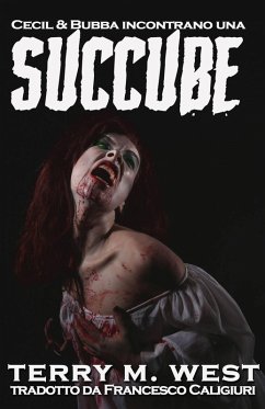 Cecil & Bubba incontrano una Succube (eBook, ePUB) - West, Terry M.