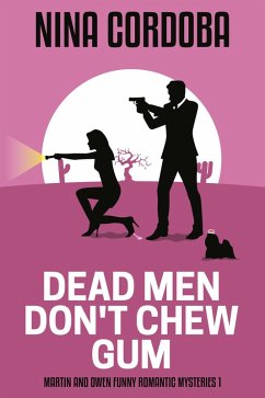 Dead Men Don't Chew Gum (Martin and Owen Funny Romantic Mysteries, #1) (eBook, ePUB) - Cordoba, Nina
