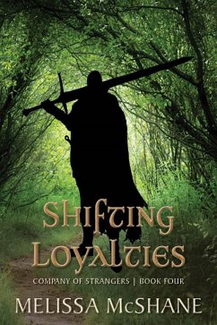 Shifting Loyalties (Company of Strangers, #4) (eBook, ePUB) - McShane, Melissa